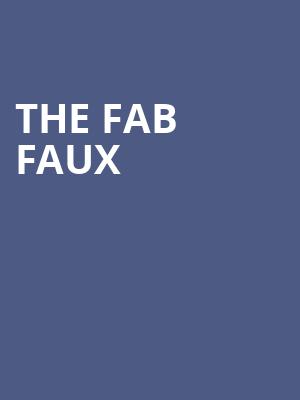 The Fab Faux, Paramount Theatre, Huntington