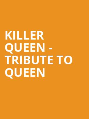 Killer Queen Tribute to Queen, Paramount Theatre, Huntington