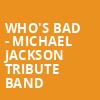 Whos Bad Michael Jackson Tribute Band, Patchogue Theater For The Performing Arts, Huntington